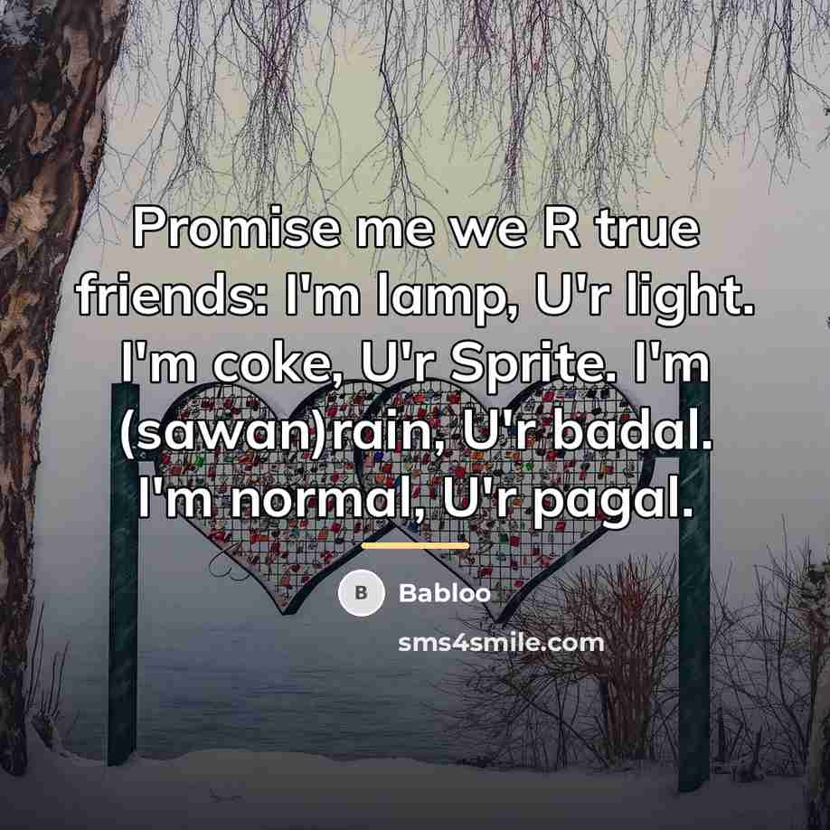 “Promise me we R true friends: I'm lamp, U'r light.…” quote by Babloo