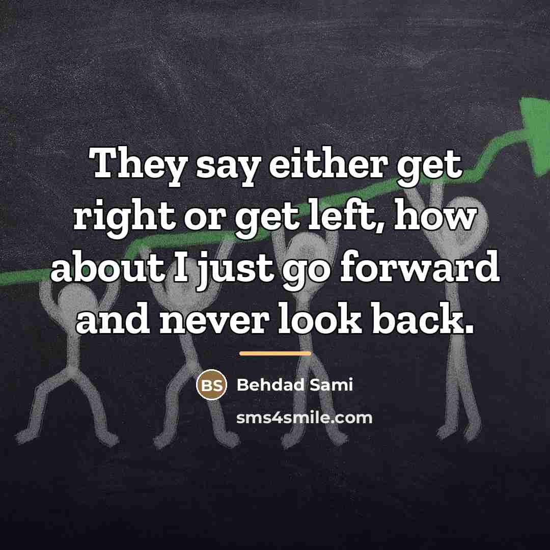 “They say either get right or get left, how about…” quote by Behdad Sami