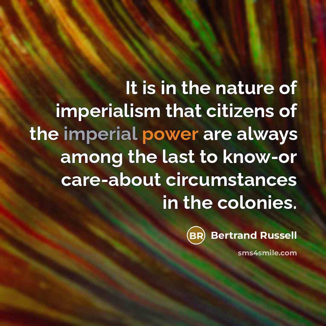“It is in the nature of imperialism that citizens of…” quote by Bertrand Russell