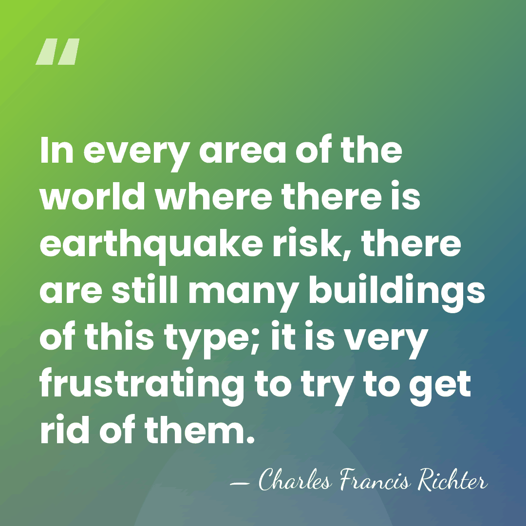 In every area of the world where there is earthquake risk, there&hellip; - Charles Francis Richter