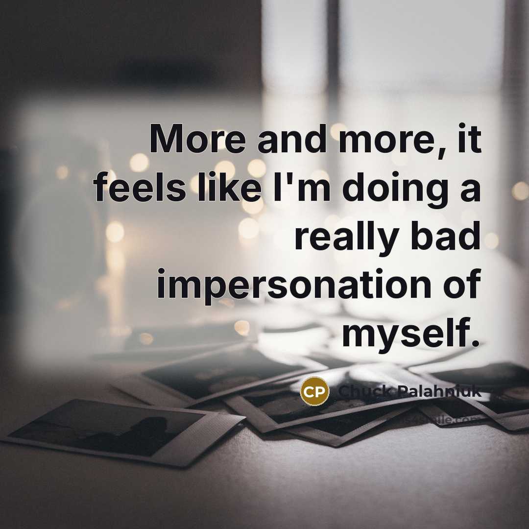 “More and more, it feels like I'm doing a really…” quote by Chuck Palahniuk