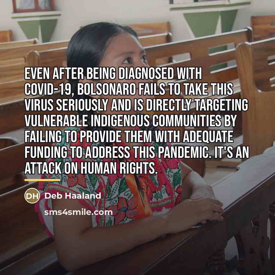 “Even after being diagnosed with Covid-19, Bolsonaro fails to take…” quote by Deb Haaland