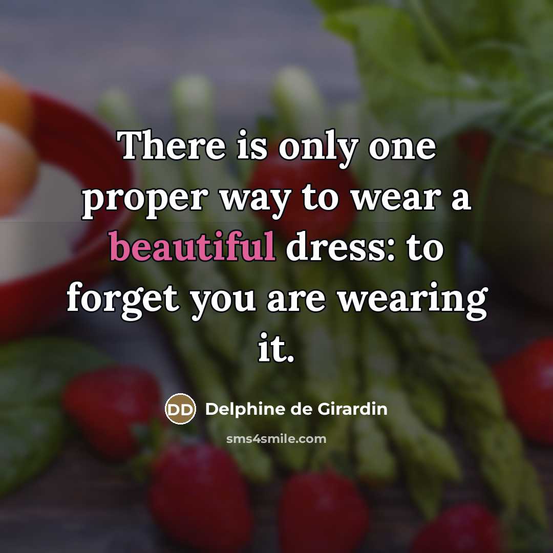 “There is only one proper way to wear a beautiful…” quote by Delphine de Girardin