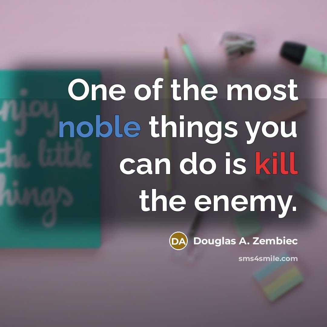 “One of the most noble things you can do is…” quote by Douglas A. Zembiec