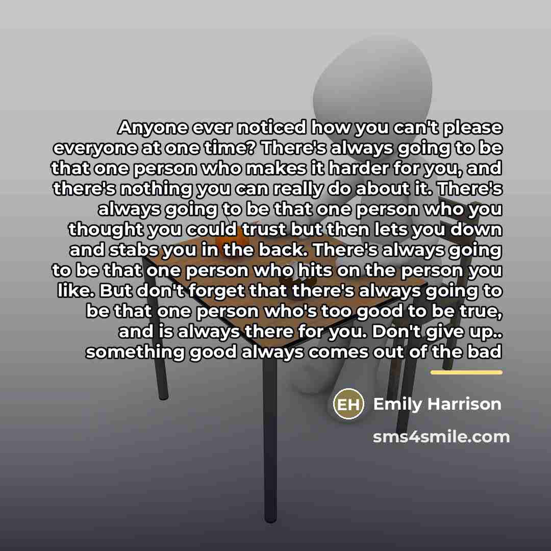 “Anyone ever noticed how you can't please everyone at one…” quote by Emily Harrison