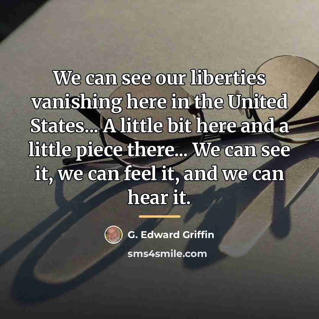 “We can see our liberties vanishing here in the United…” quote by G. Edward Griffin