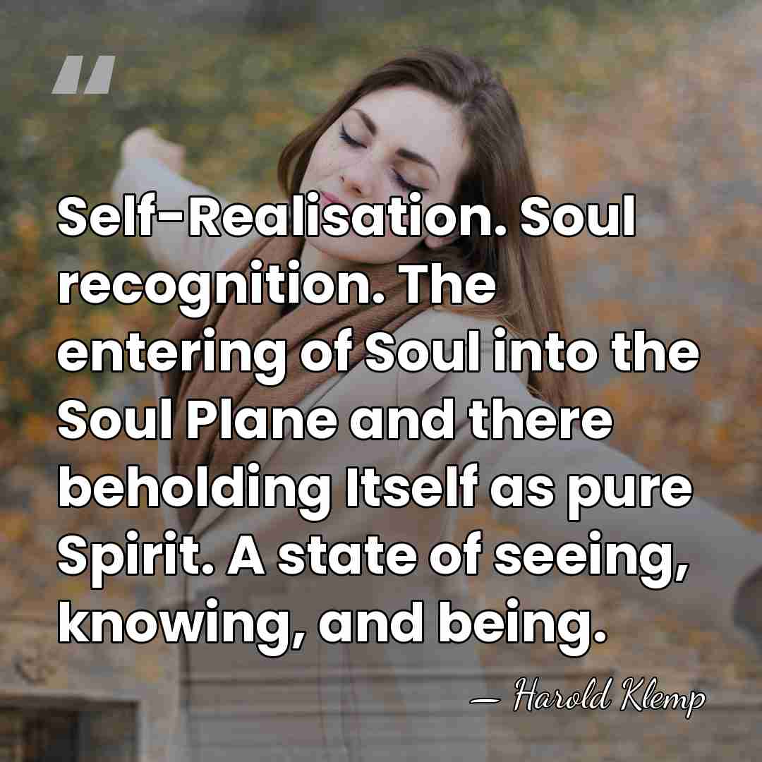 Self-Realisation. Soul recognition. The entering of Soul into the Soul Plane and&hellip; - Harold Klemp