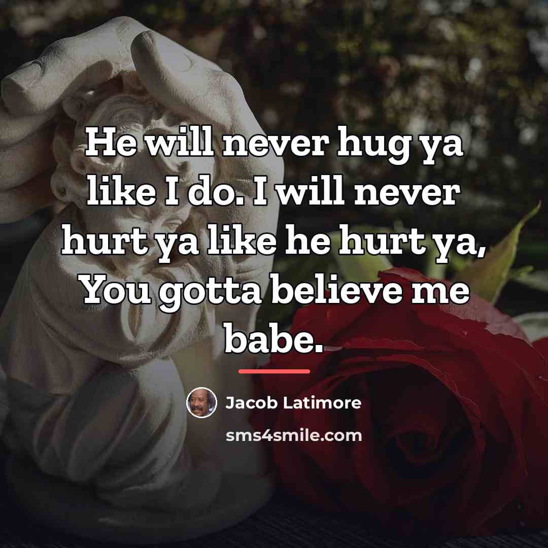 “He will never hug ya like I do. I will…” quote by Jacob Latimore