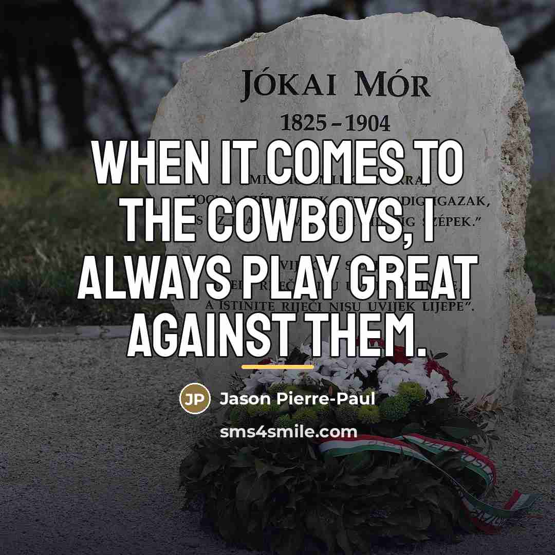 “When it comes to the Cowboys, I always play great…” quote by Jason Pierre-Paul