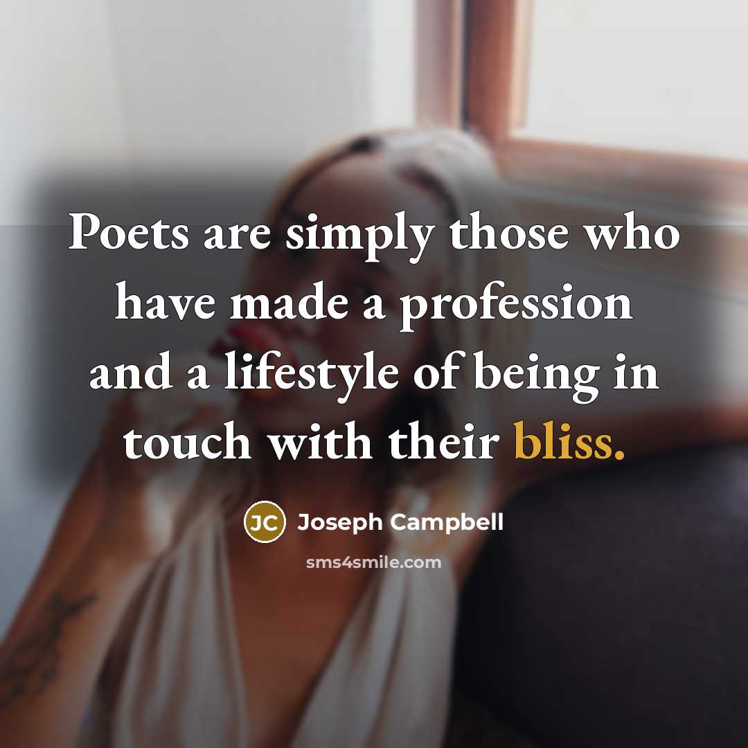 “Poets are simply those who have made a profession and…” quote by Joseph Campbell