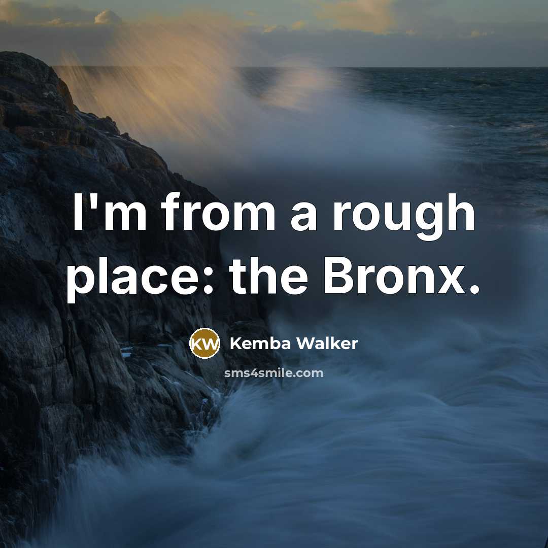 “I'm from a rough place: the Bronx.…” quote by Kemba Walker