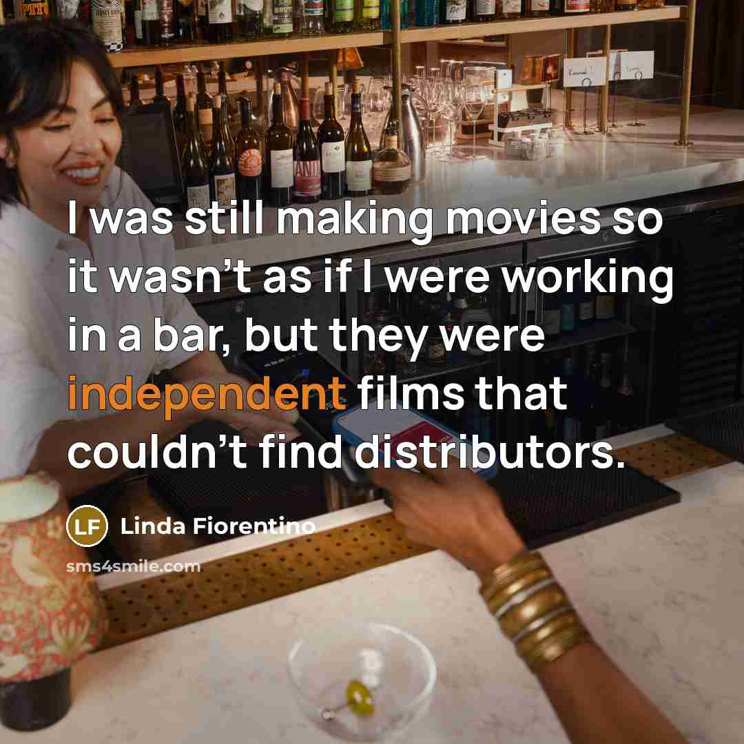 “I was still making movies so it wasn't as if…” quote by Linda Fiorentino