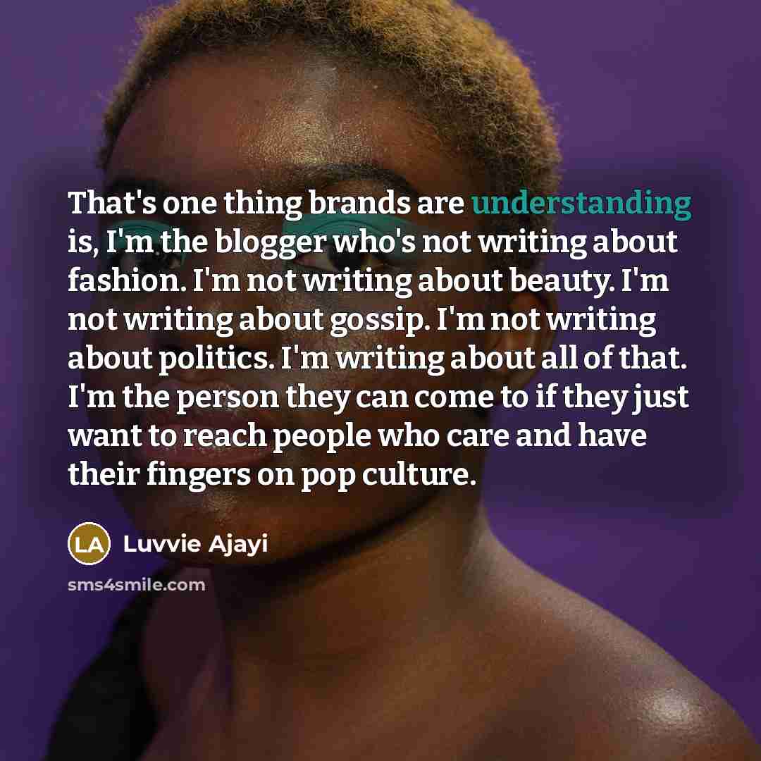 “That's one thing brands are understanding is, I'm the blogger…” quote by Luvvie Ajayi