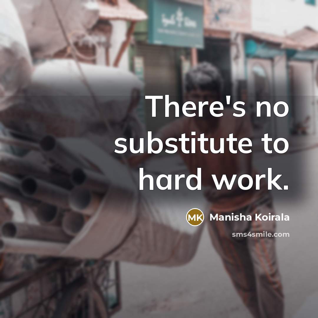 “There's no substitute to hard work.…” quote by Manisha Koirala
