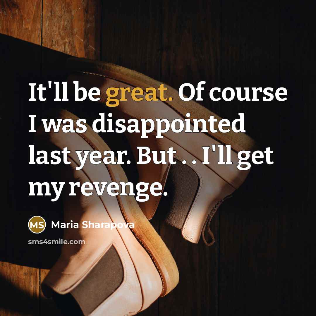 “It'll be great. Of course I was disappointed last year.…” quote by Maria Sharapova