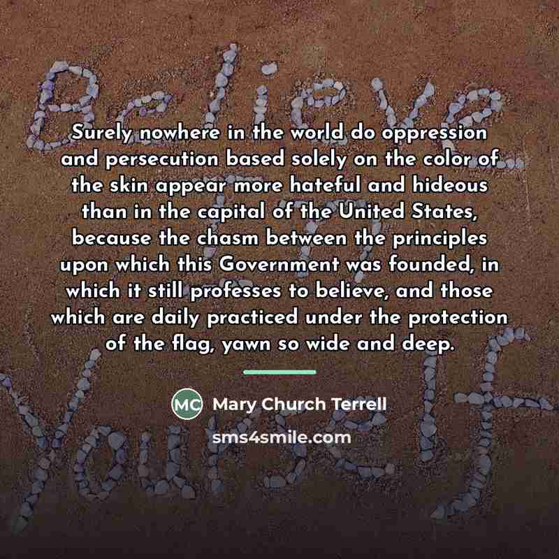 “Surely nowhere in the world do oppression and persecution based…” quote by Mary Church Terrell