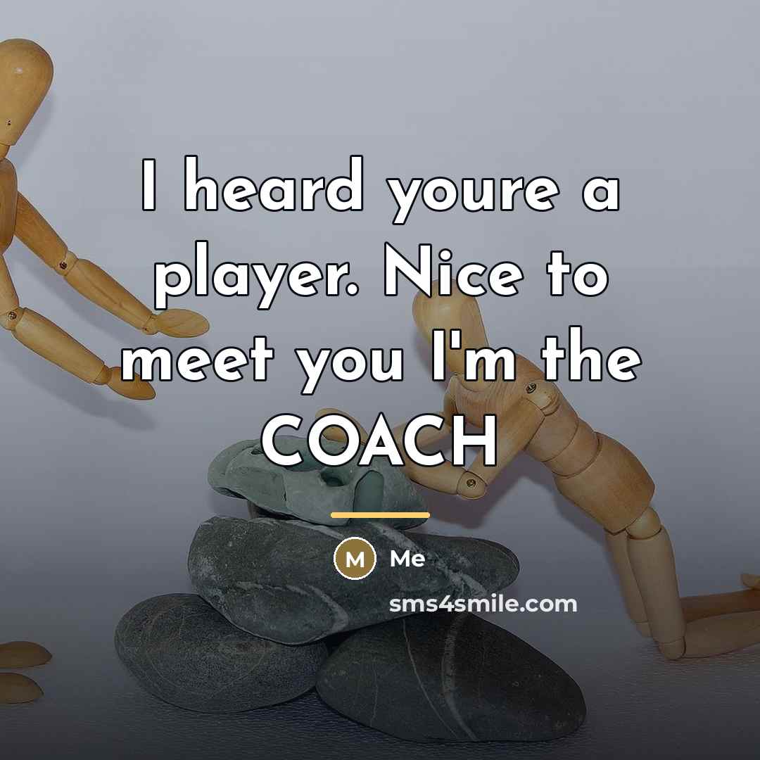 “I heard youre a player. Nice to meet you I'm…” quote by Me
