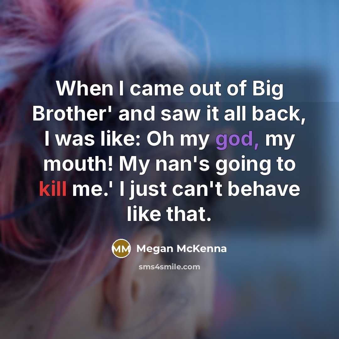 “When I came out of Big Brother' and saw it…” quote by Megan McKenna