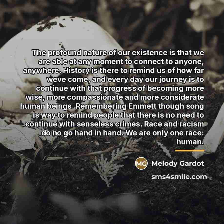 “The profound nature of our existence is that we are…” quote by Melody Gardot