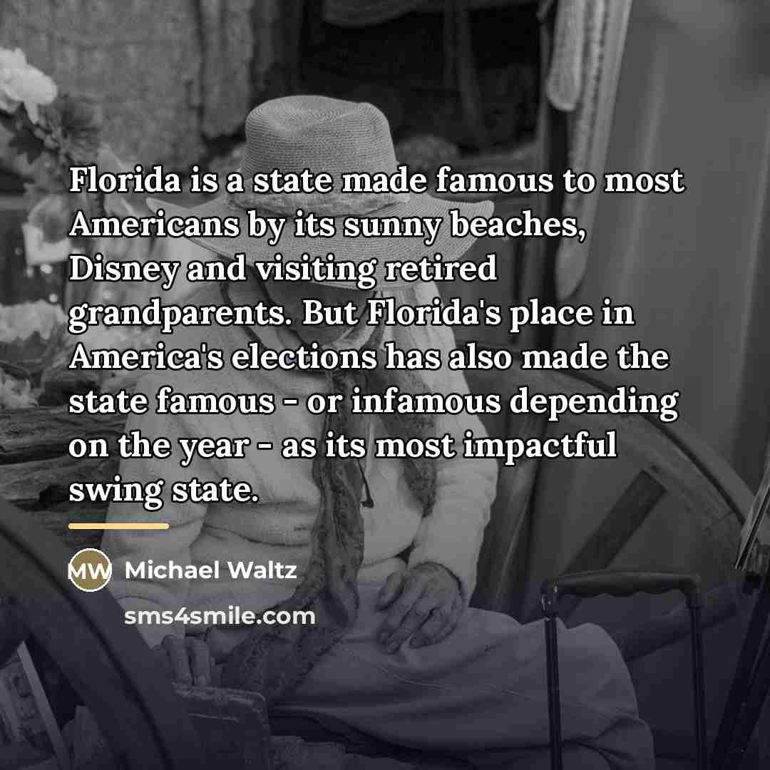 “Florida is a state made famous to most Americans by…” quote by Michael Waltz