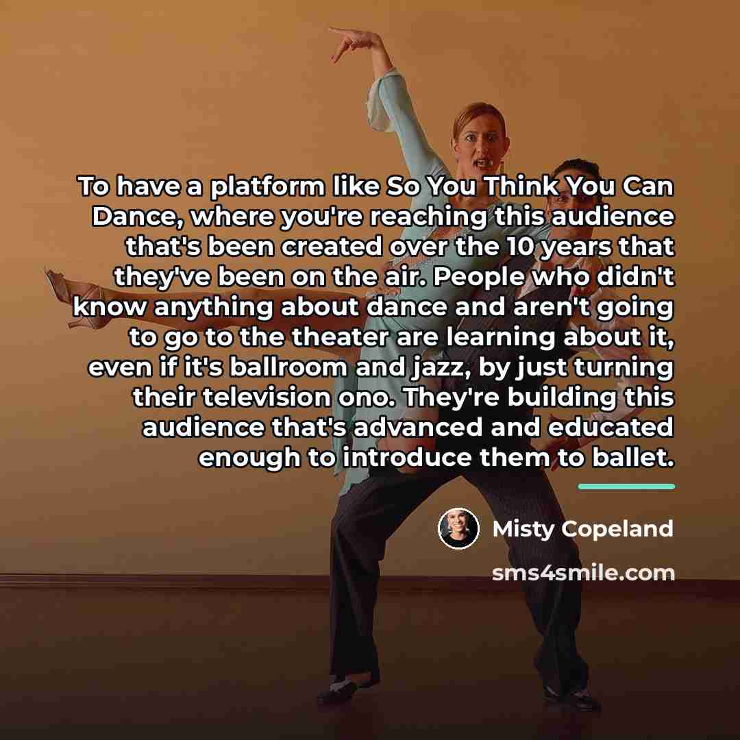 “To have a platform like So You Think You Can…” quote by Misty Copeland