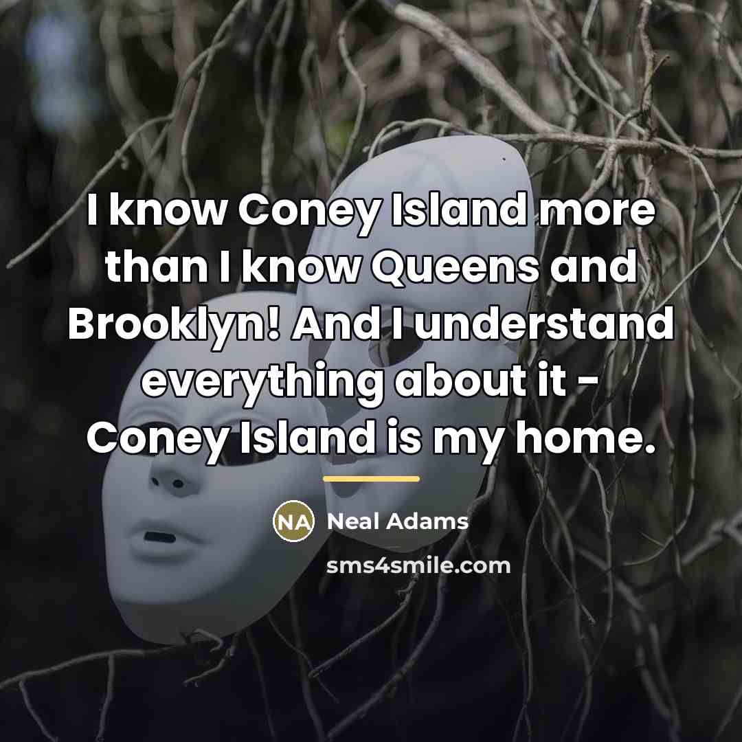 “I know Coney Island more than I know Queens and…” quote by Neal Adams