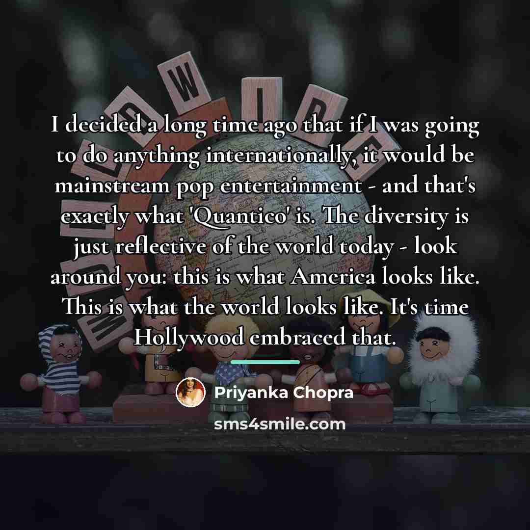 “I decided a long time ago that if I was…” quote by Priyanka Chopra