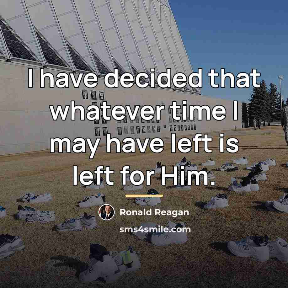 “I have decided that whatever time I may have left…” quote by Ronald Reagan
