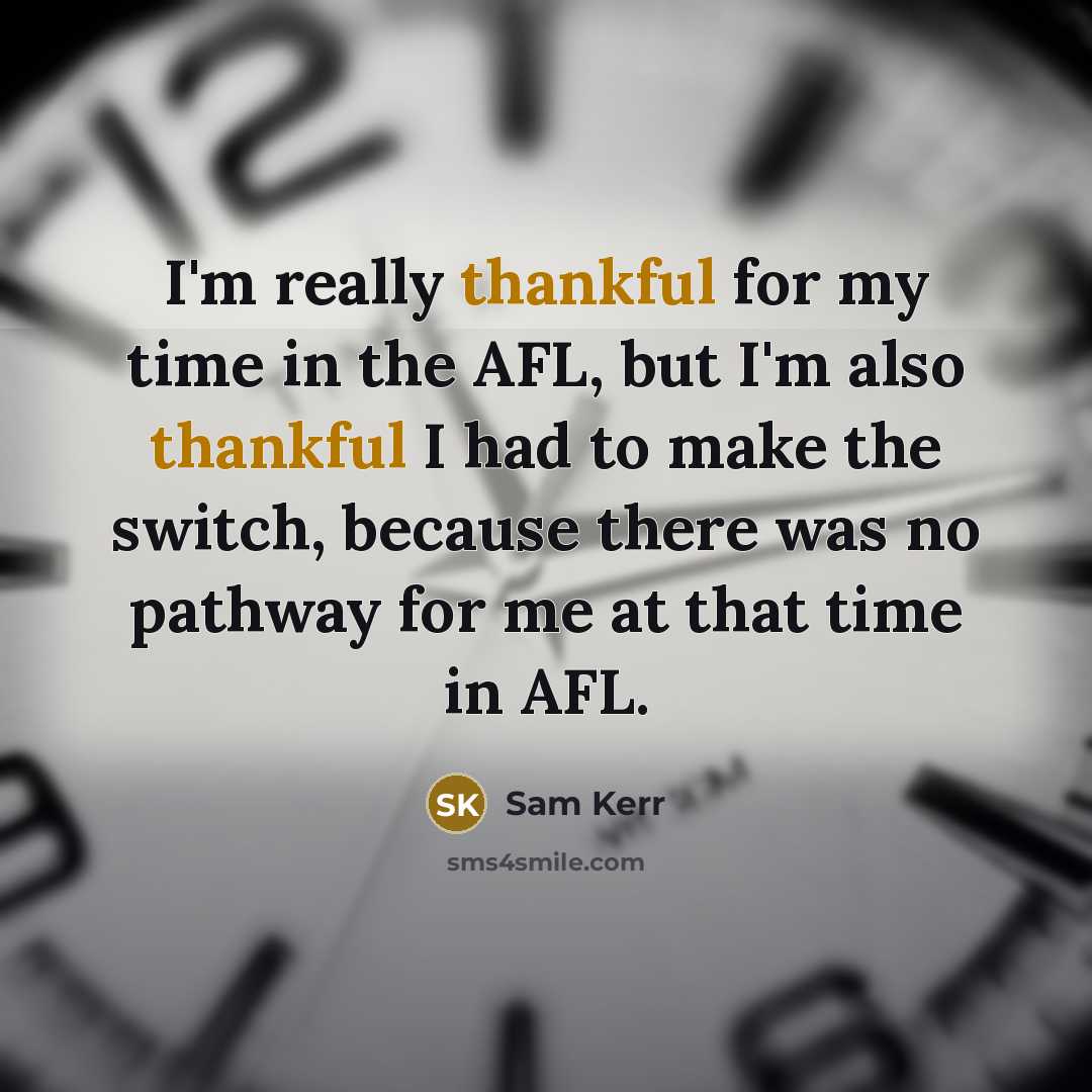 “I'm really thankful for my time in the AFL, but…” quote by Sam Kerr
