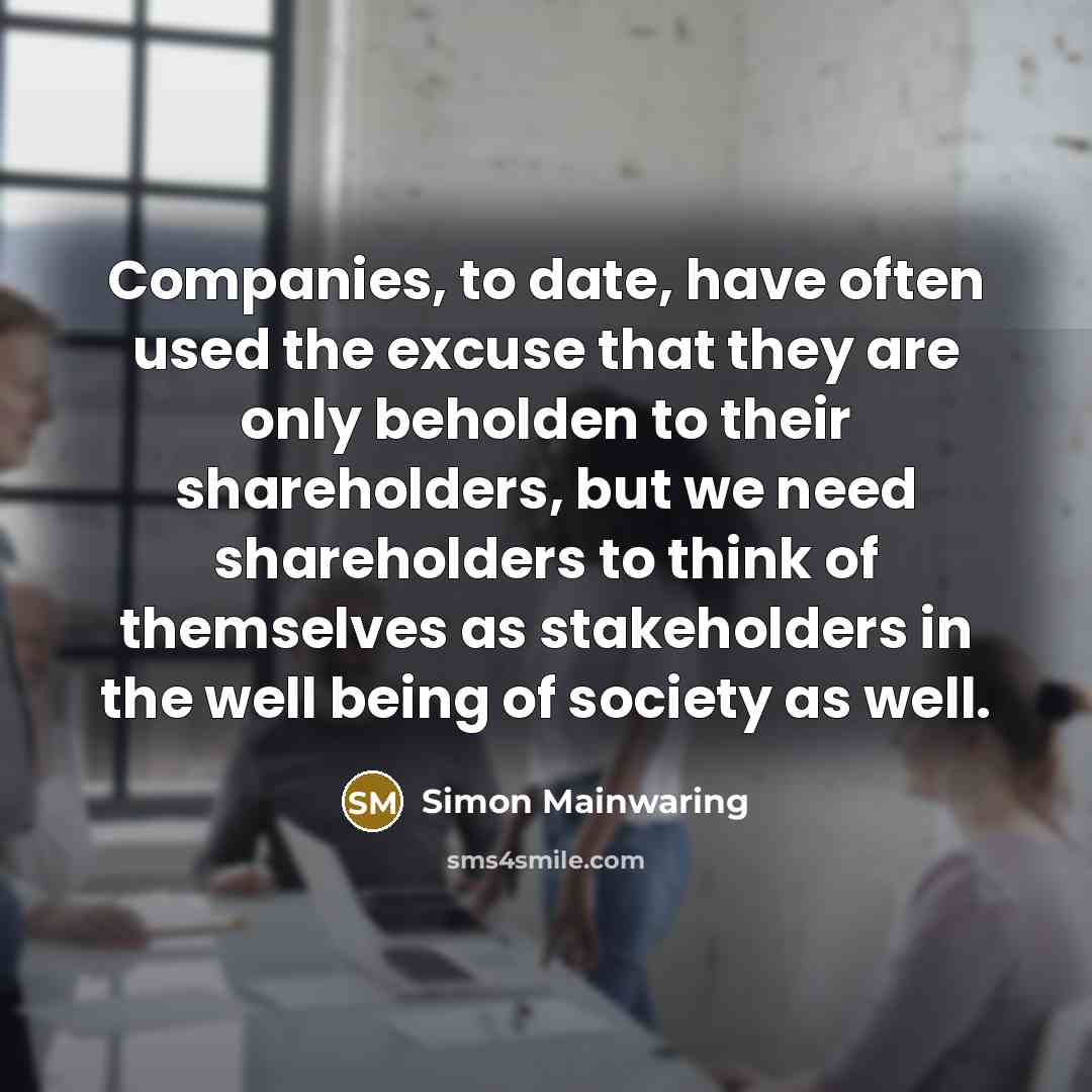 “Companies, to date, have often used the excuse that they…” quote by Simon Mainwaring