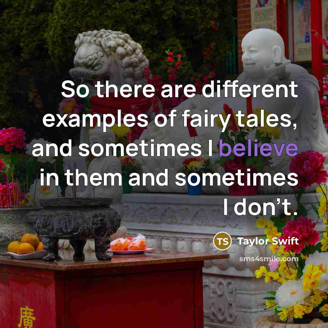 “So there are different examples of fairy tales, and sometimes…” quote by Taylor Swift