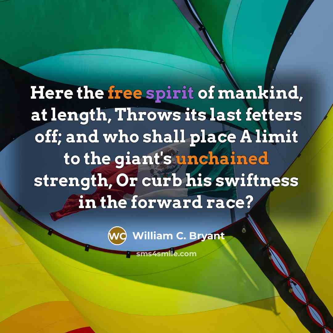 “Here the free spirit of mankind, at length, Throws its…” quote by William C. Bryant