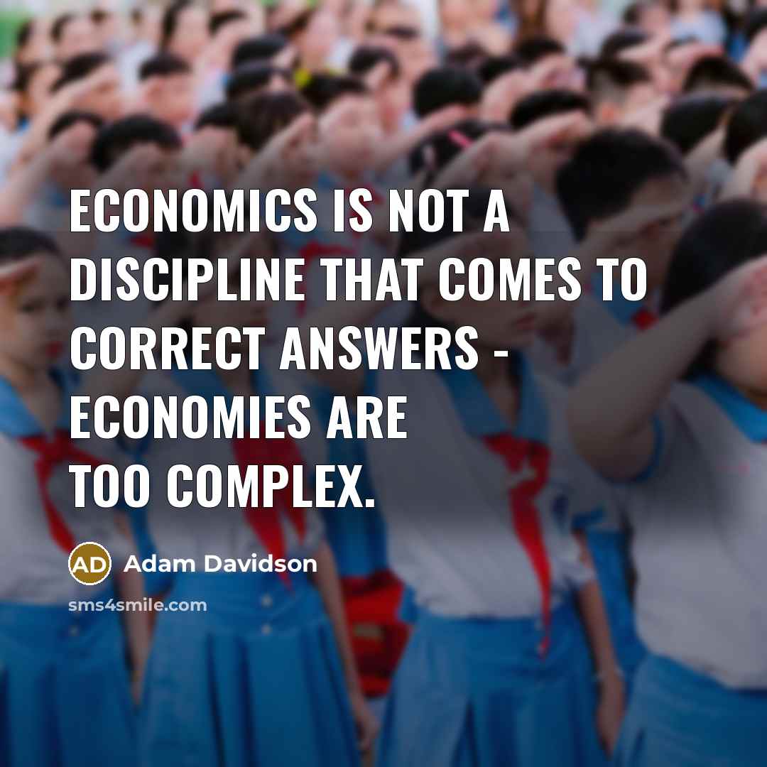 “Economics is not a discipline that comes to correct answers…” quote by Adam Davidson