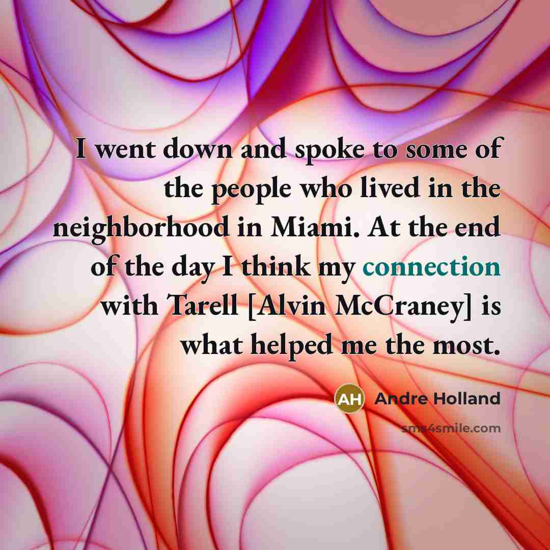 “I went down and spoke to some of the people…” quote by Andre Holland