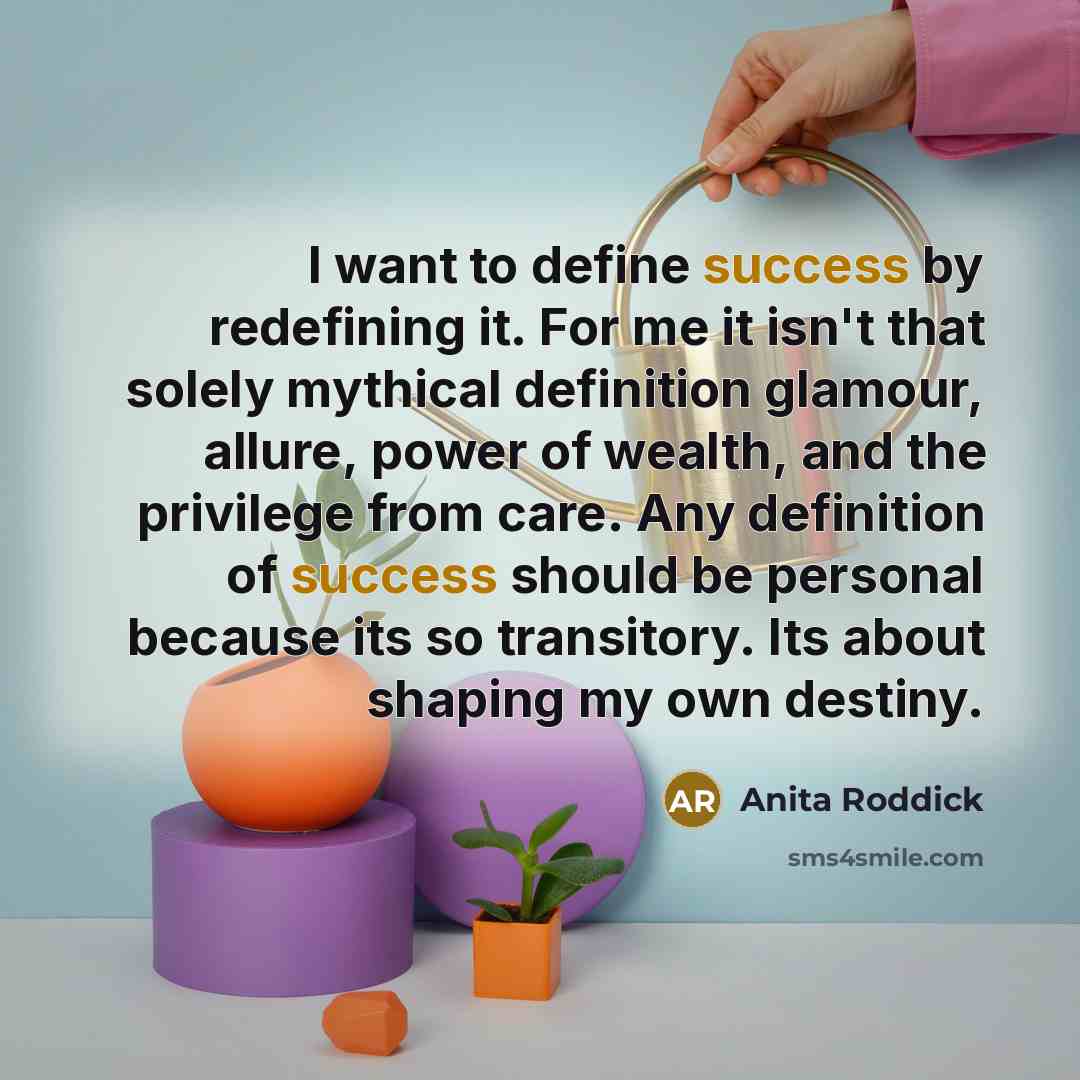“I want to define success by redefining it. For me…” quote by Anita Roddick