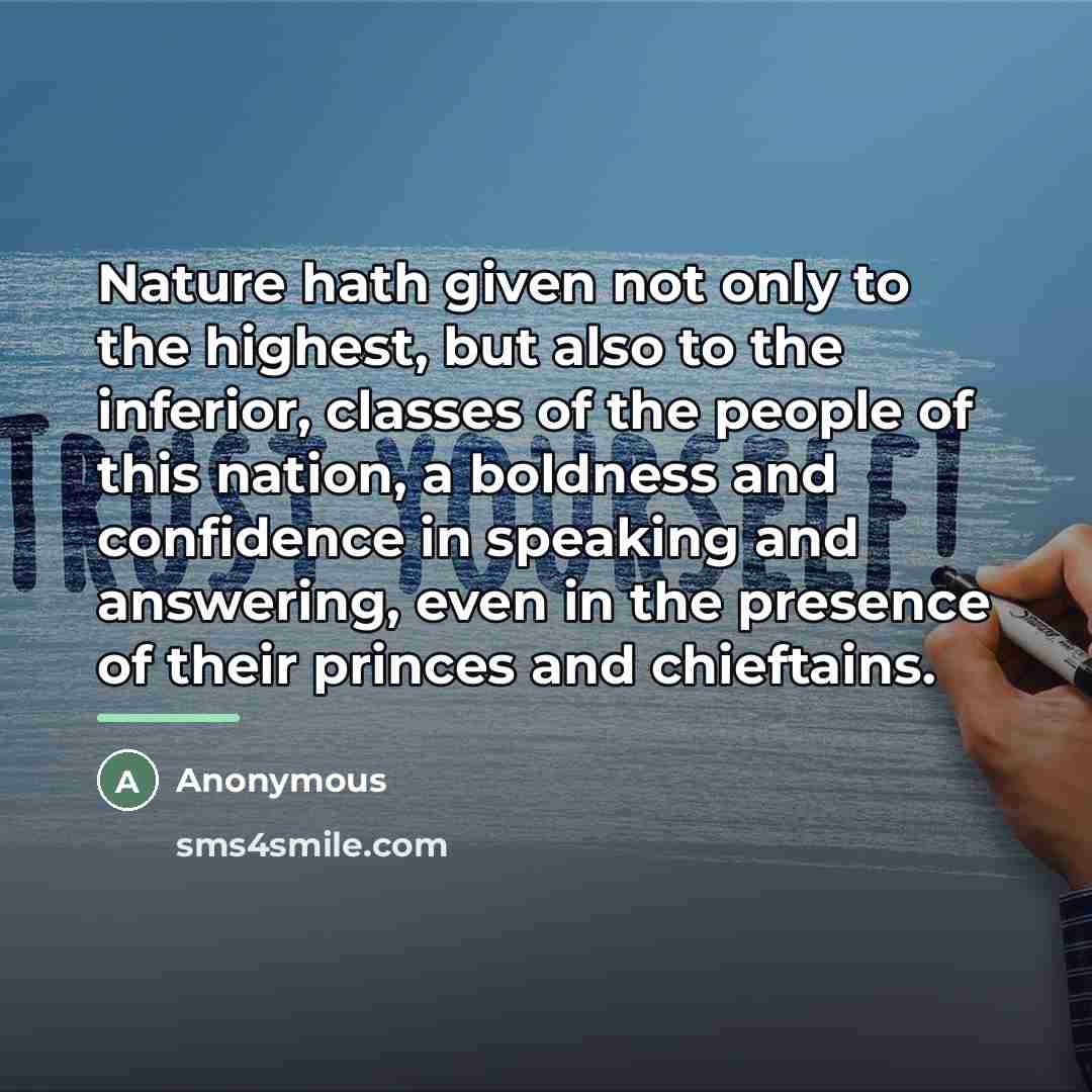 “Nature hath given not only to the highest, but also…” quote by Anonymous