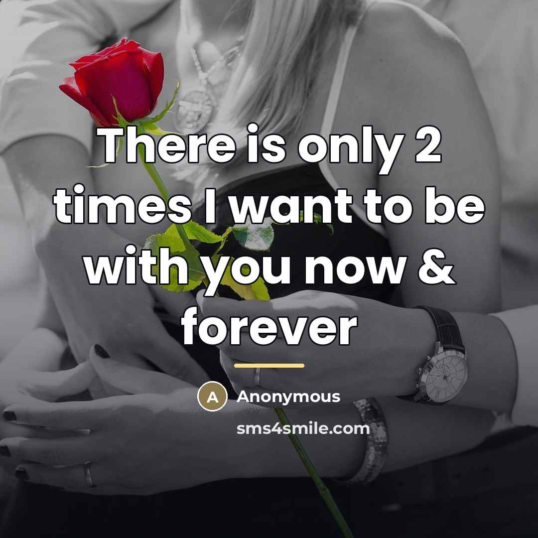 “There is only 2 times I want to be with…” quote by Anonymous