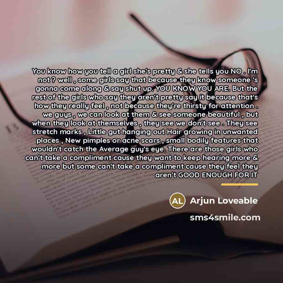 “You know how you tell a girl she's pretty &…” quote by Arjun Loveable