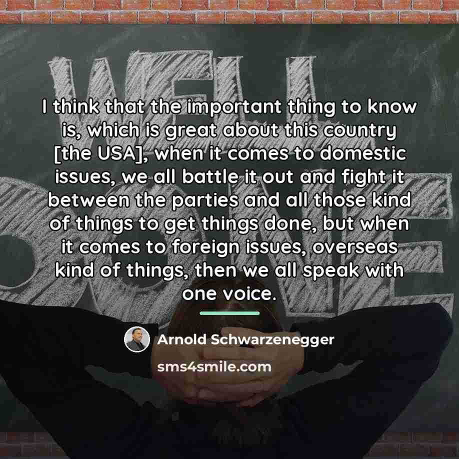 “I think that the important thing to know is, which…” quote by Arnold Schwarzenegger