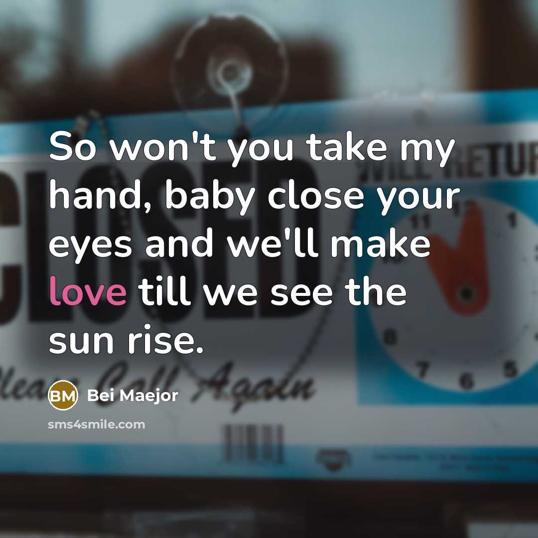 “So won't you take my hand, baby close your eyes…” quote by Bei Maejor