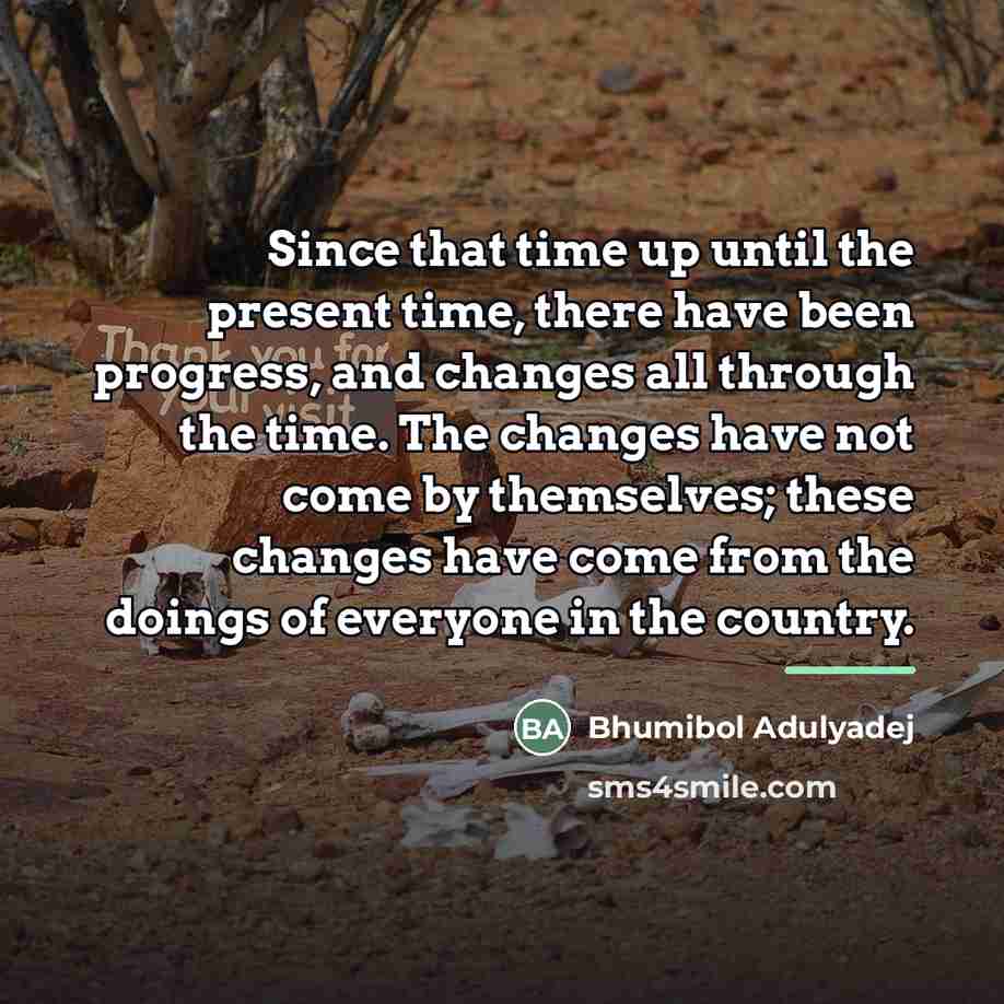 “Since that time up until the present time, there have…” quote by Bhumibol Adulyadej