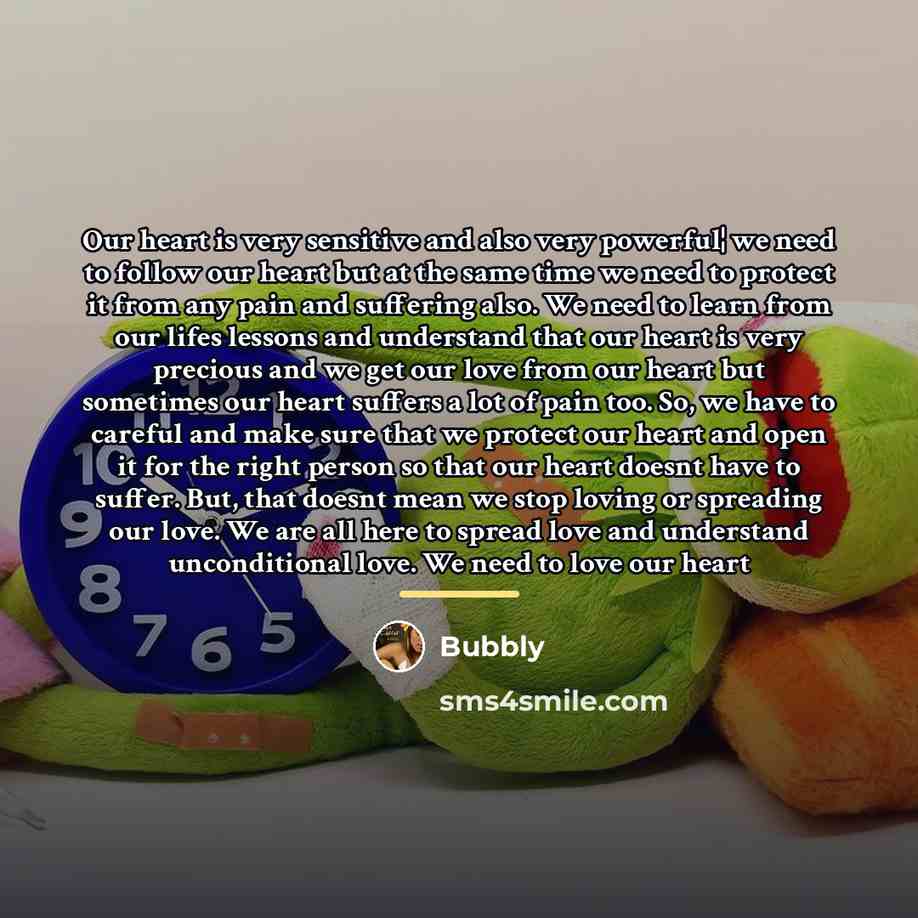 “Our heart is very sensitive and also very powerful¦ we…” quote by Bubbly