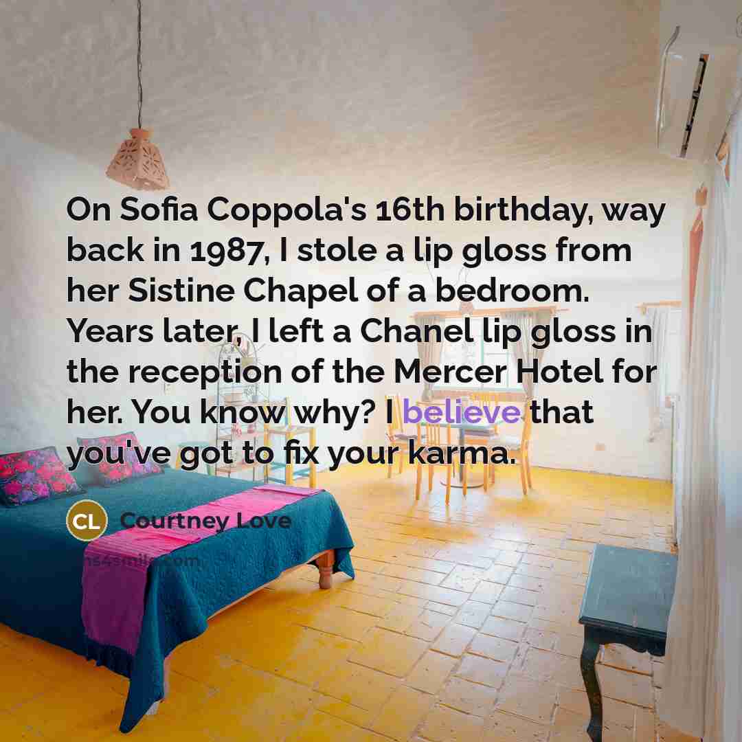“On Sofia Coppola's 16th birthday, way back in 1987, I…” quote by Courtney Love