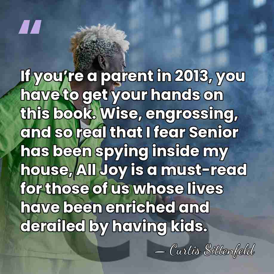 If you’re a parent in 2013, you have to get your hands&hellip; - Curtis Sittenfeld