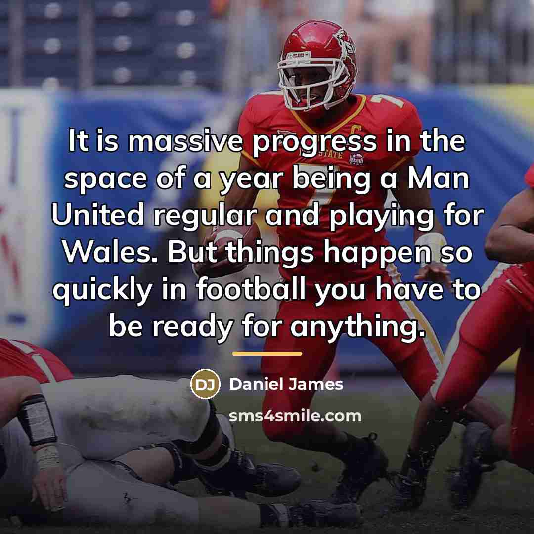 “It is massive progress in the space of a year…” quote by Daniel James