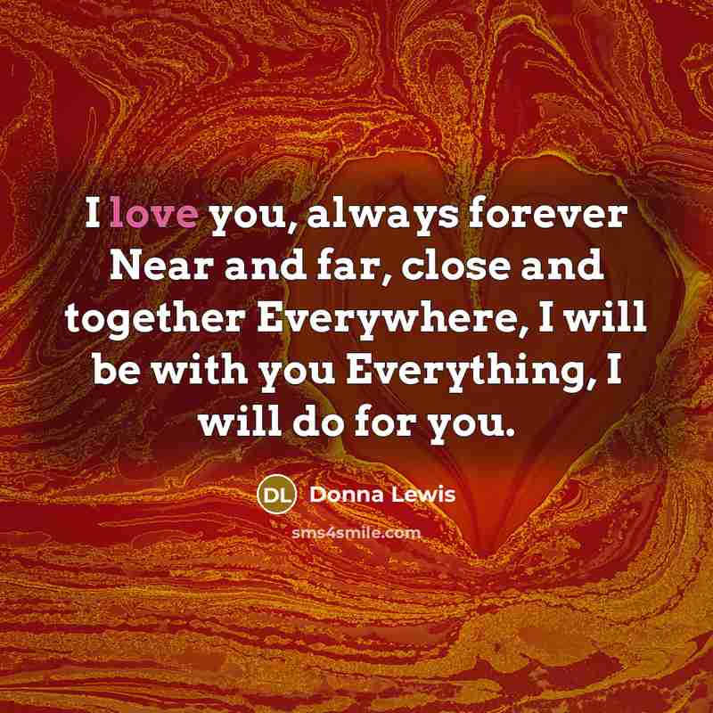 “I love you, always forever Near and far, close and…” quote by Donna Lewis
