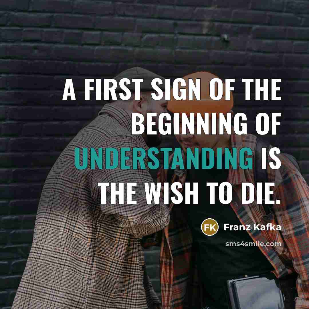 “A first sign of the beginning of understanding is the…” quote by Franz Kafka