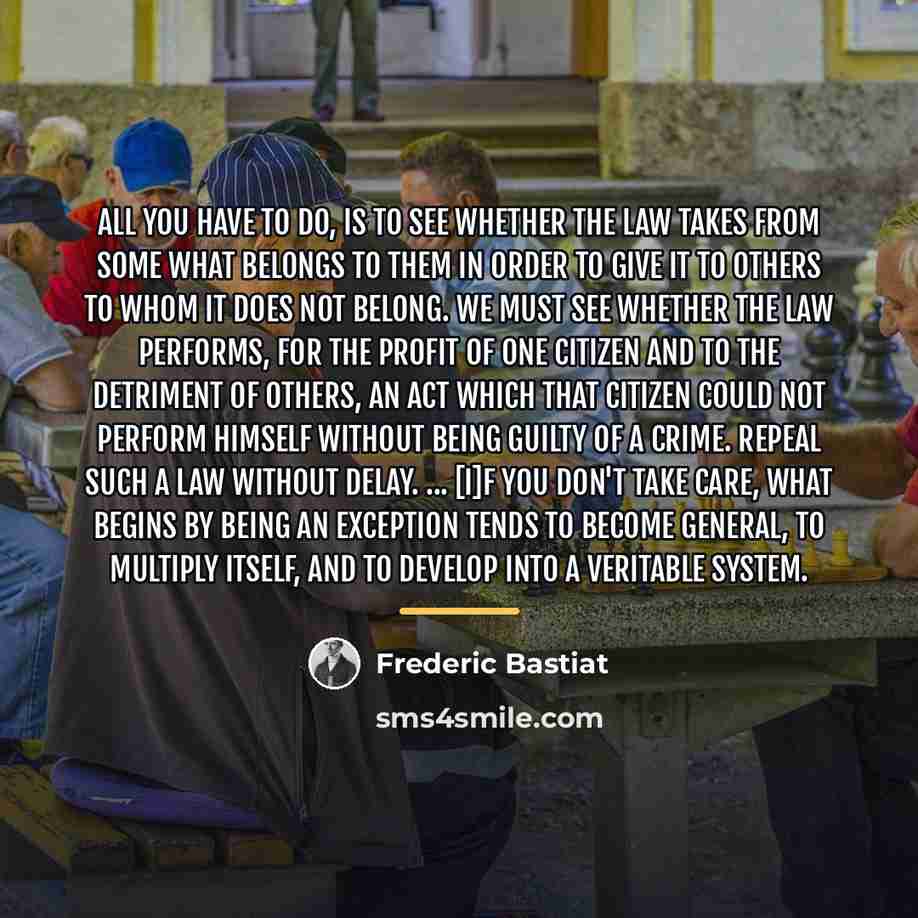 “All you have to do, is to see whether the…” quote by Frederic Bastiat