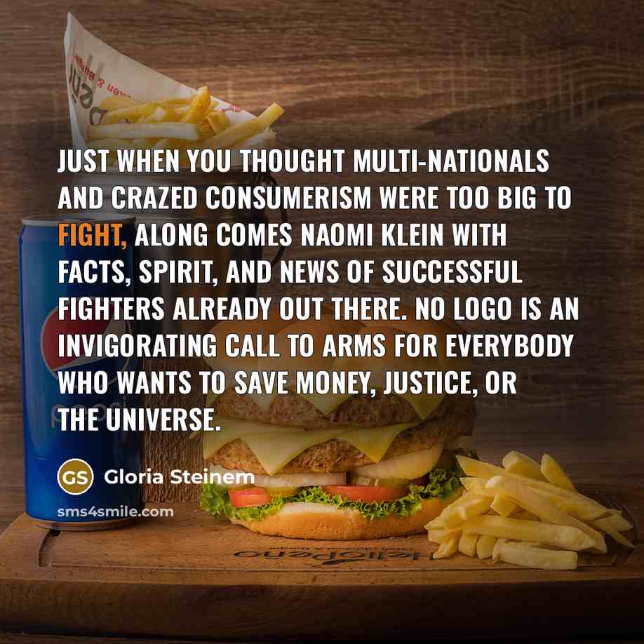 “Just when you thought multi-nationals and crazed consumerism were too…” quote by Gloria Steinem