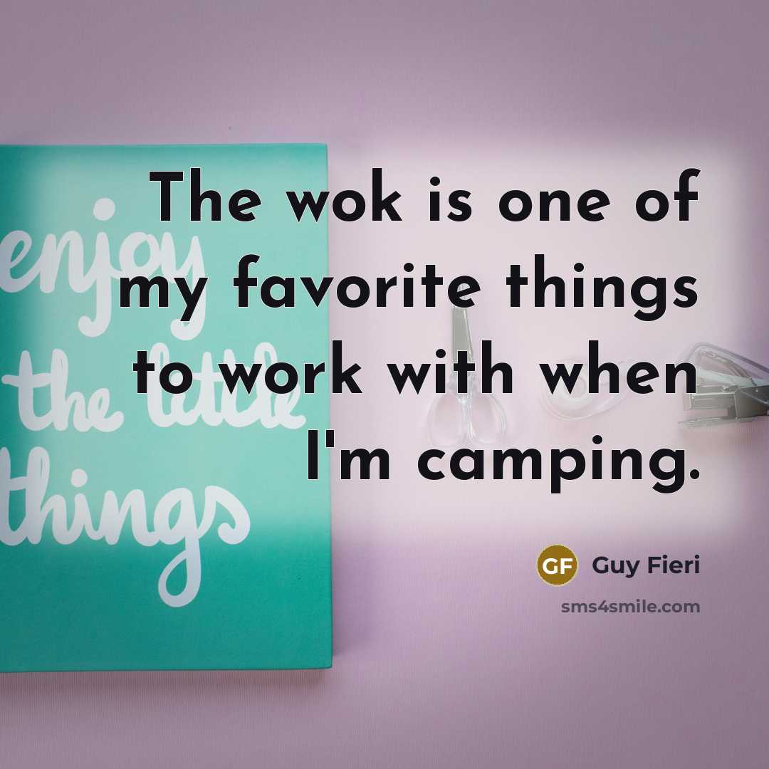 “The wok is one of my favorite things to work…” quote by Guy Fieri